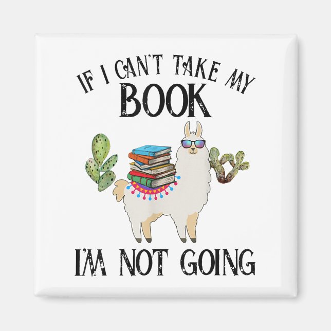 Imã If I Can't Take My Book I'm Not Going Llama  (Frente)