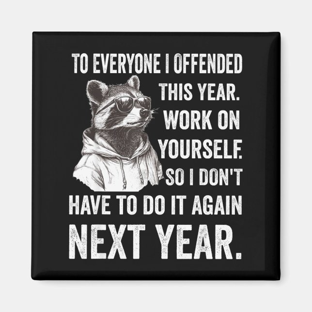 Imã If I Offended You Work On Yourself Funny New Year  (Frente)