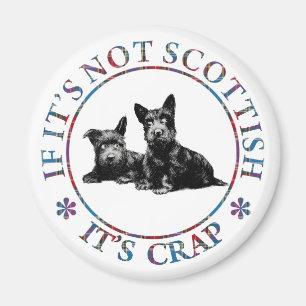 IMÃ IF IT'S NOT SCOTTISH, IT'S CRAP