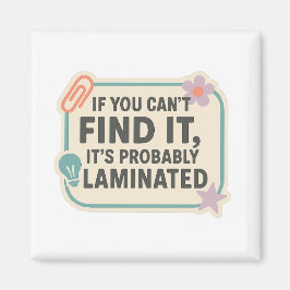Imã If You Can’t Find It, It’s Probably Laminated