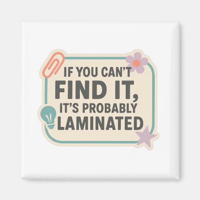 Imã If You Can’t Find It, It’s Probably Laminated  (Frente)