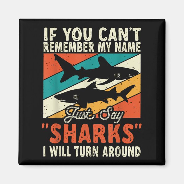 Imã If You Can't Remember My Name Just Say Sharks  (Frente)