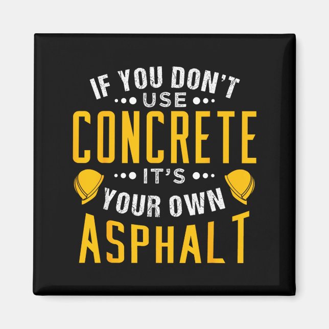 Imã If You Don't Use Concrete, It's Your Own Asphalt  (Frente)