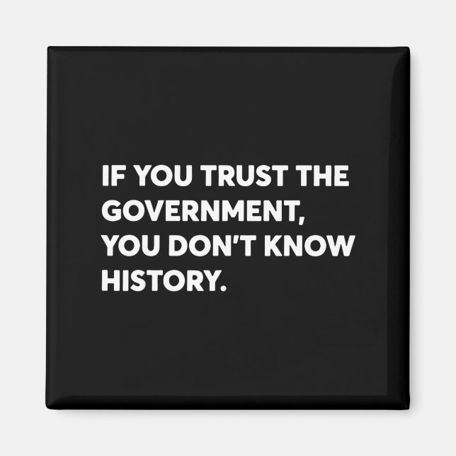 Imã If You Trust The Government You Don't Know History (Frente)