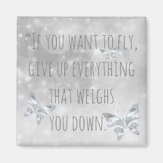 Imã "If You Want to Fly..." Inspirational Quote