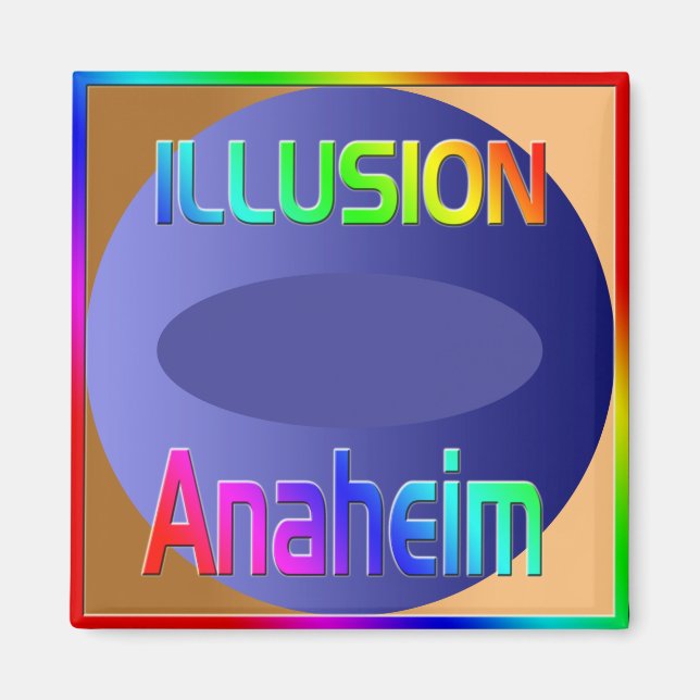 Imã "ILUSÃO Anaheim" Ímã! Ímã (Frente)