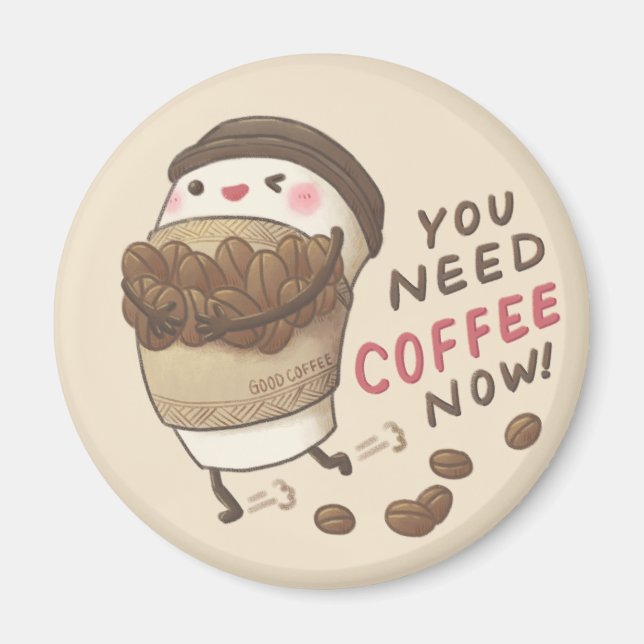 Imã Ilustração Você Precisa de Café Agora (Frente)