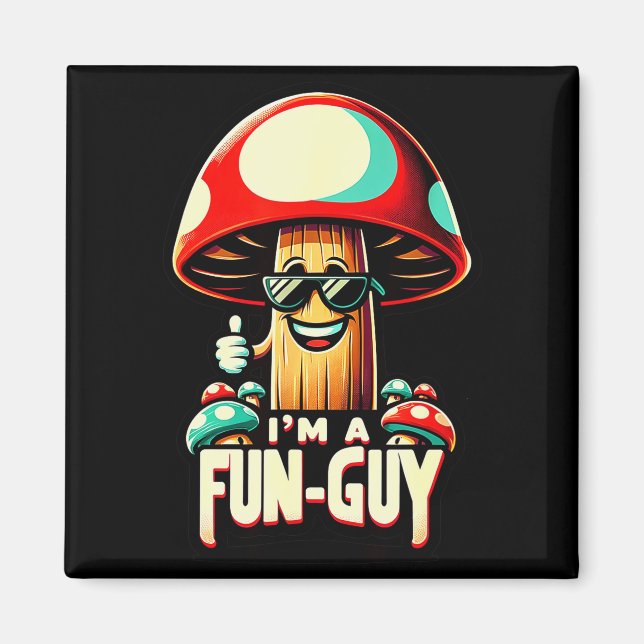 Imã I'm A Fun-guy' - Amusing Mushroom Enthusiast's Fun (Frente)