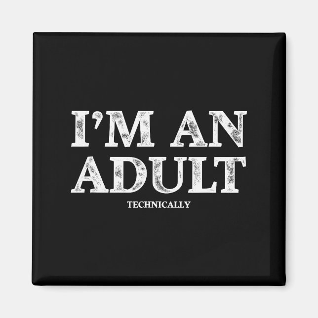 Imã I'm An Adult Technically Funny 18th Birthday Gift  (Frente)
