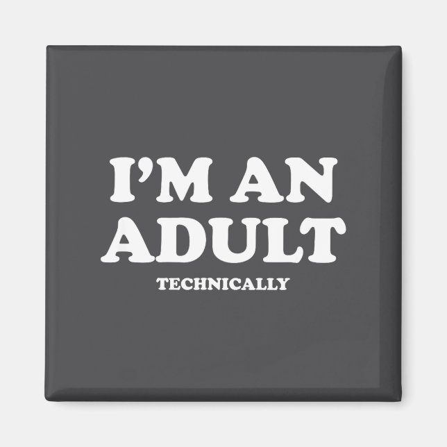 Imã I'm An Adult Technically Shirt Funny 18th Birthday (Frente)