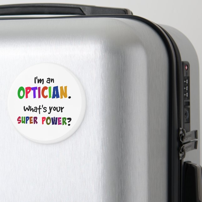 Imã I'm an Optician. What's Your Super Power? (In Situ (Luggage))