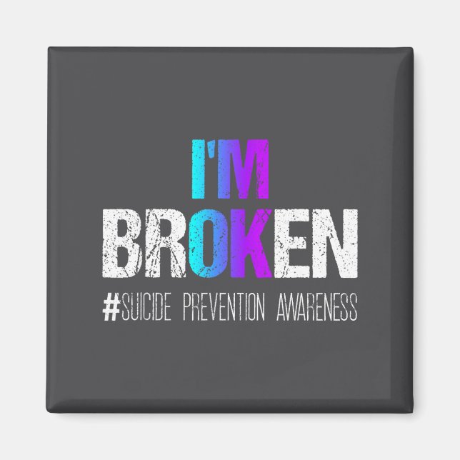 Imã I'm Broken Teal &amp; Purple Ribbon Suicide Preven (Frente)