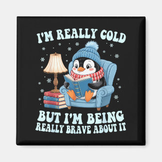 Imã I'm cold but i'm being brave about it penguin 