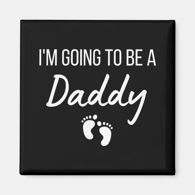 Imã I'm Going To Be A Daddy Pregnancy Announcement New (Frente)