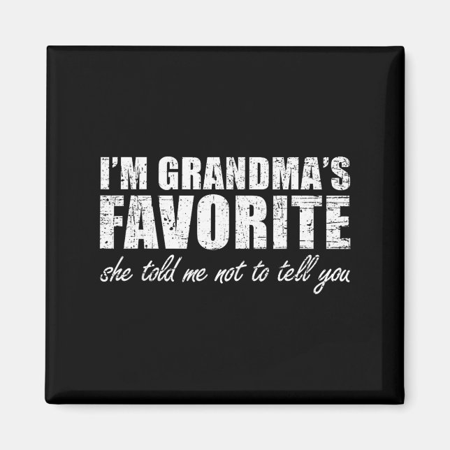 Imã I'm Grandma's Favorite She Told Me Not To Tell You (Frente)