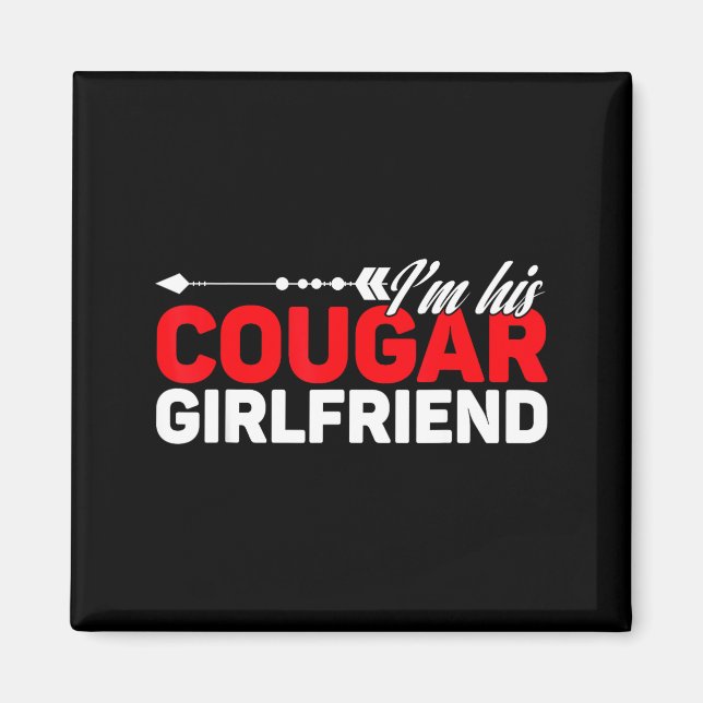 Imã I'm His Cougar Girlfriend Funny Matching Couples Q (Frente)