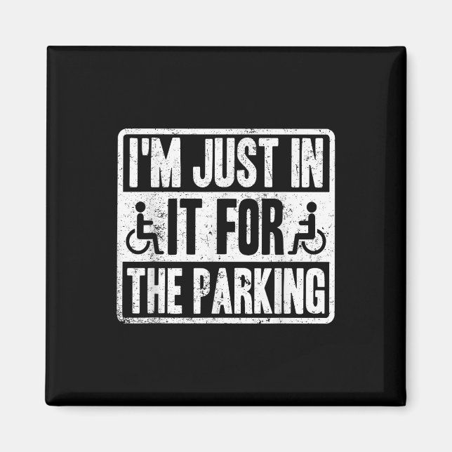 Imã Im Just In It For The Parking Funny Wheelchair Dis (Frente)