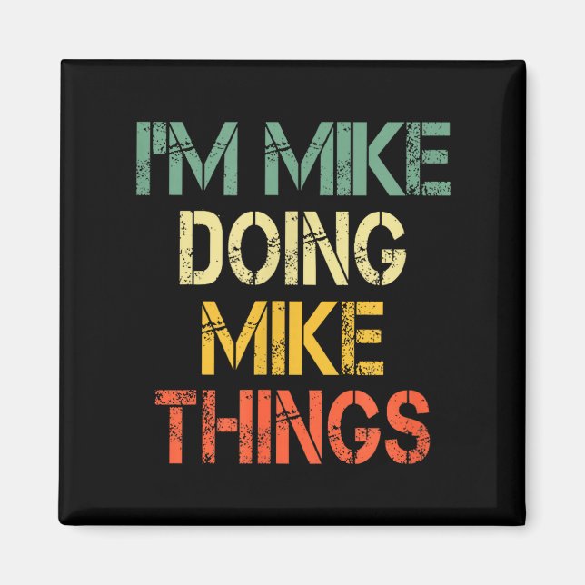 Imã I'm Mike Doing Mike Things Funny Christmas Birthda (Frente)