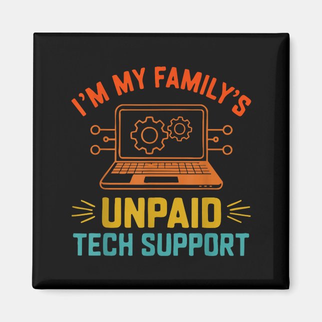 Imã Im My Family’s Unpaid Tech Suprt It Engineer Compu (Frente)