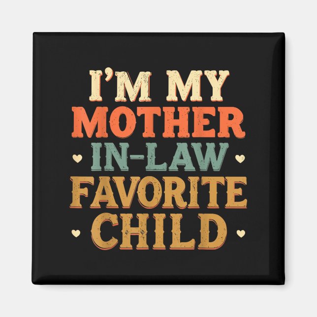 Imã I'm My Mother In Law Favorite Child Funny Humor  (Frente)