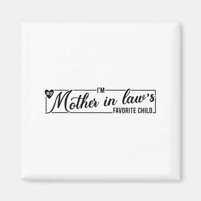 Imã I'm My Mother In Law's Favorite Child, Funny Daugh (Frente)