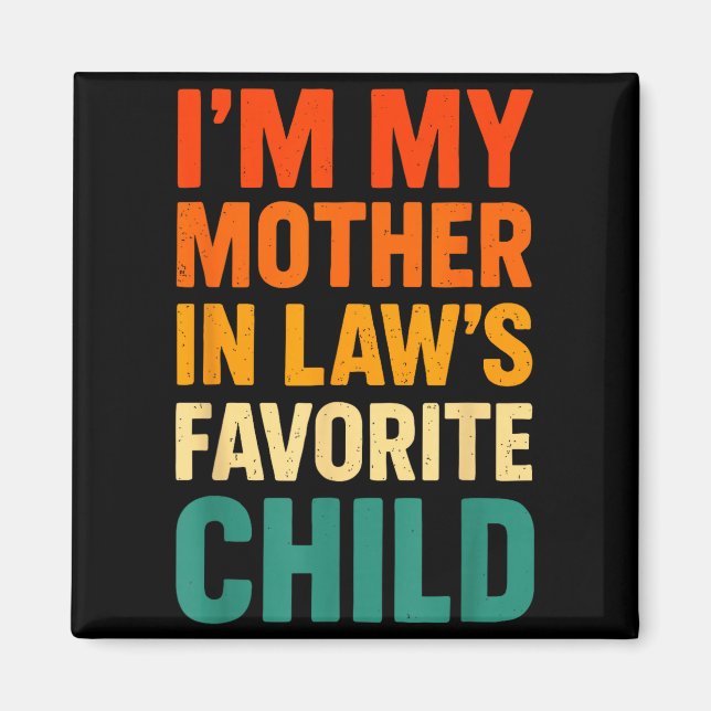 Imã Im My Mother In Laws Favorite Child Funny Parent V (Frente)