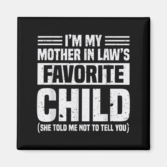 Imã I'm My Mother In Law's Favorite Child - Funny Son  (Frente)