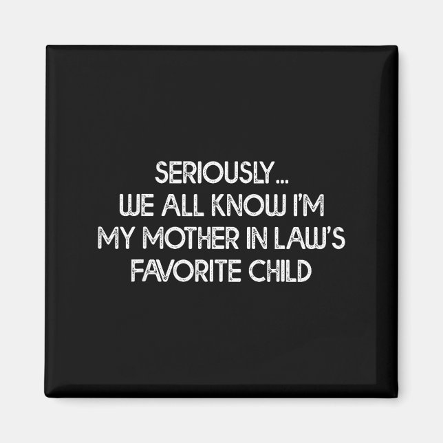 Imã I'm My Mother In Law's Favorite Child Funny Son Da (Frente)