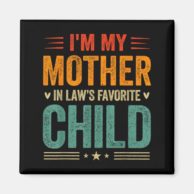 Imã I'm My Mother In Law's Favorite Child Funny Son In (Frente)