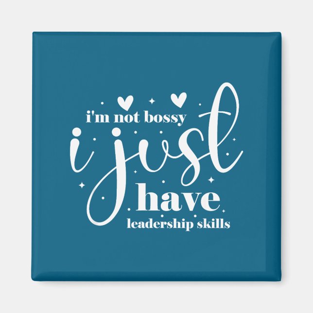 Imã I'm not bossy i just have leadership skills  (Frente)