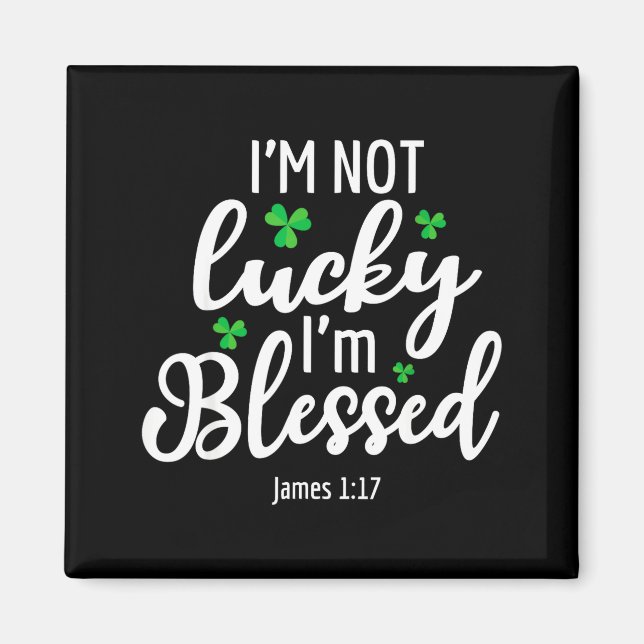 Imã I'm Not Lucky I'm Blessed Shamrock St. Patricks Da (Frente)
