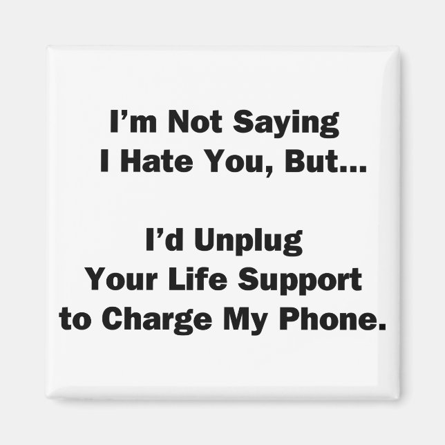 Imã I'm Not Saying I Hate You... (Frente)