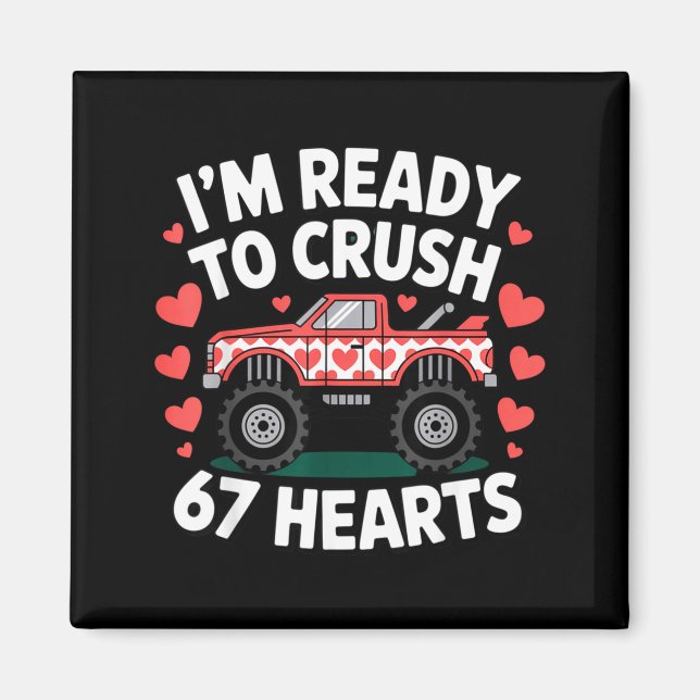 Imã I'm Ready To Crush 67 Hearts Truck Valentines Day  (Frente)