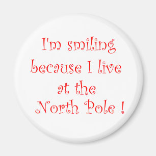 Imã I'm smiling because I live at the NorthPole-magnet
