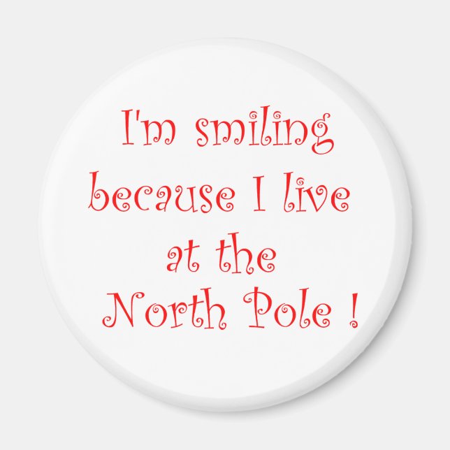 Imã I'm smiling because I live at the NorthPole-magnet (Frente)