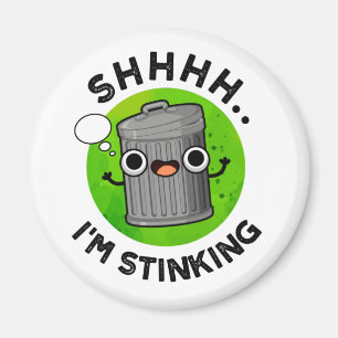 Imã I'm Stinking Funny Smelly Trash Pun