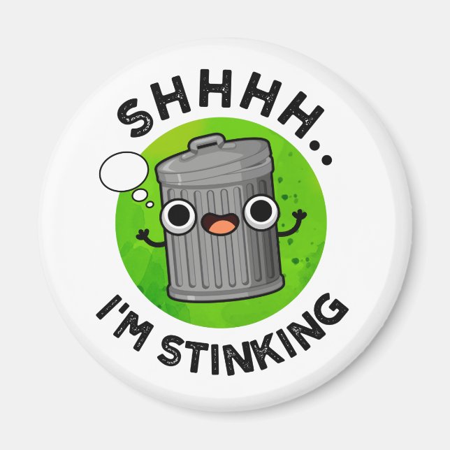 Imã I'm Stinking Funny Smelly Trash Pun (Frente)