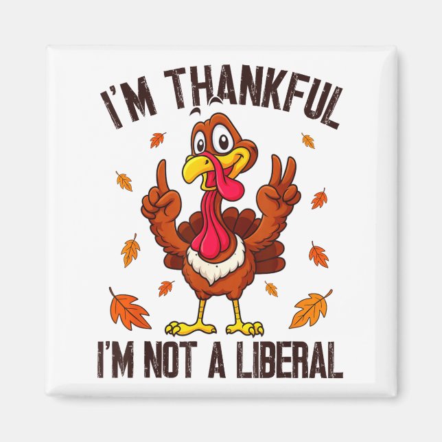 Imã I'm Thankful I'm Not A Liberal Funny Turkey Thanks (Frente)