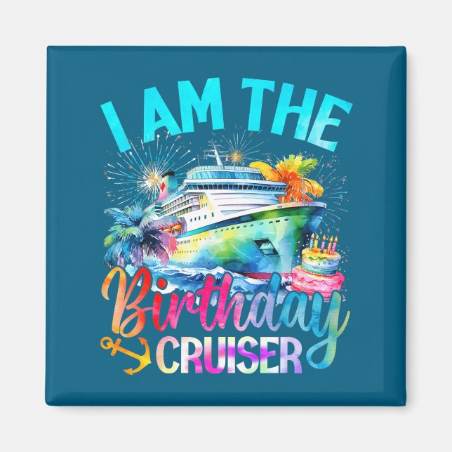 Imã I'm The Birthday Cruiser Funny Cruise Birthday  (Frente)