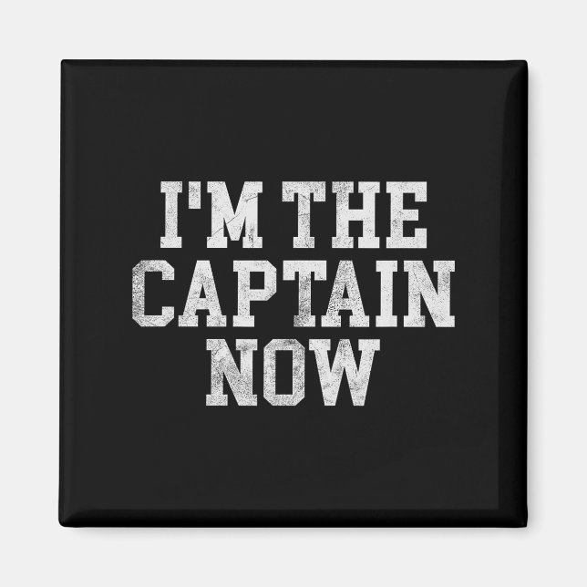 Imã I'm The Captain Now Funny Boat Captain Team Leader (Frente)