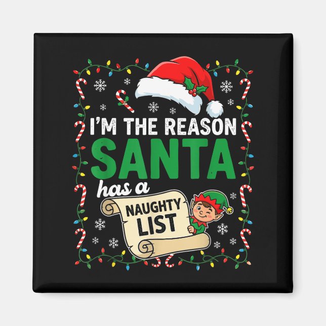 Imã I'm The Reason Santa Has A Naughty List Funny Chri (Frente)