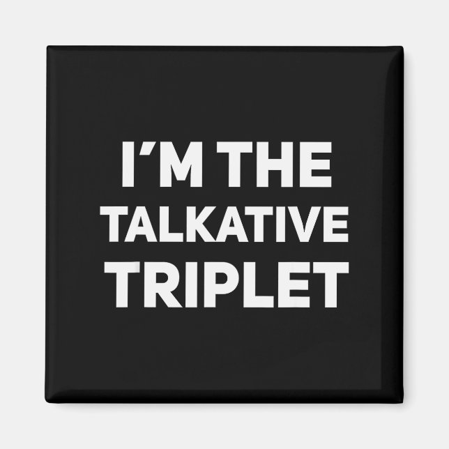 Imã I'm The Talkative Triplet Funny Matching Triplets  (Frente)