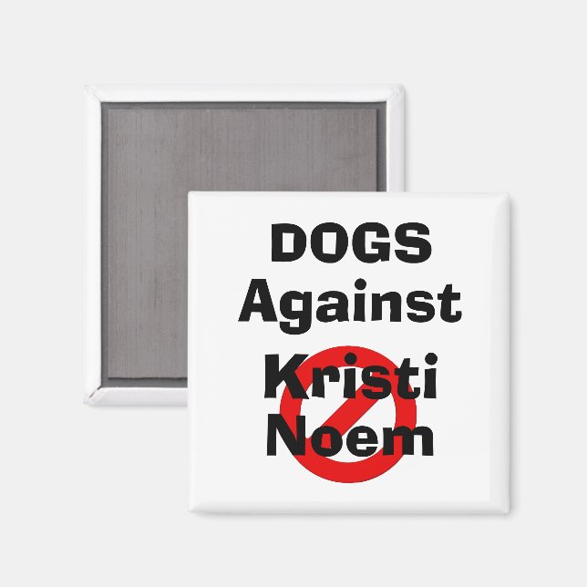 Imã Ímã Cachorros Contra Kristi Noem (Front/Back)