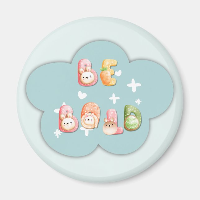 Imã Ímã Fofo | Seja Ousado (Frente)