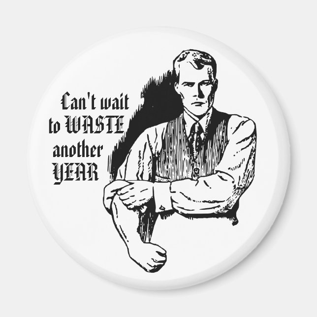 Imã Ímã Sarcástico Retro "Desperdiçar Mais um Ano" (Frente)