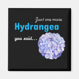 Imã Íman Just One More Hydrangea - preto