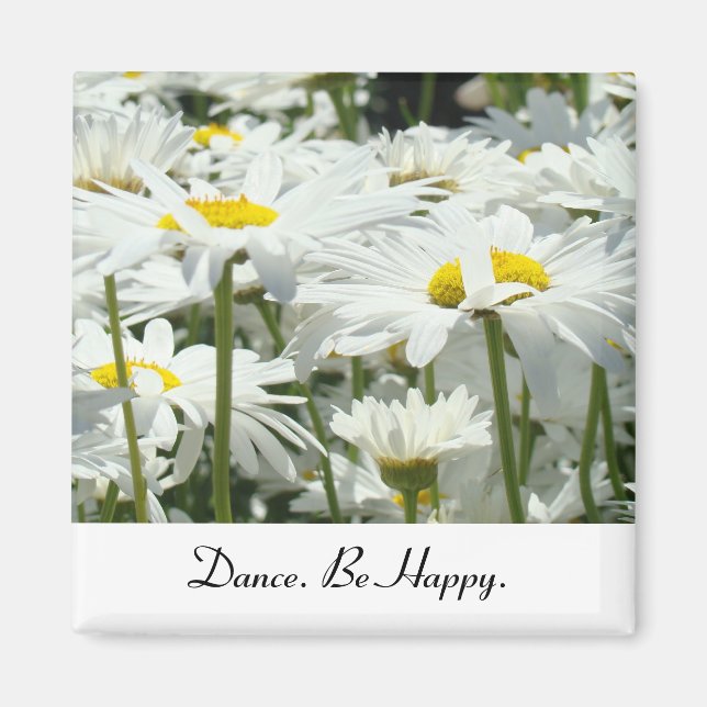 Imã Ímãs Dance Be Happy Daisy flores presentes (Frente)