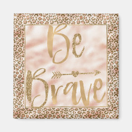 Imã Impressão bonito Peach Brown Leopard Seja Corajosa