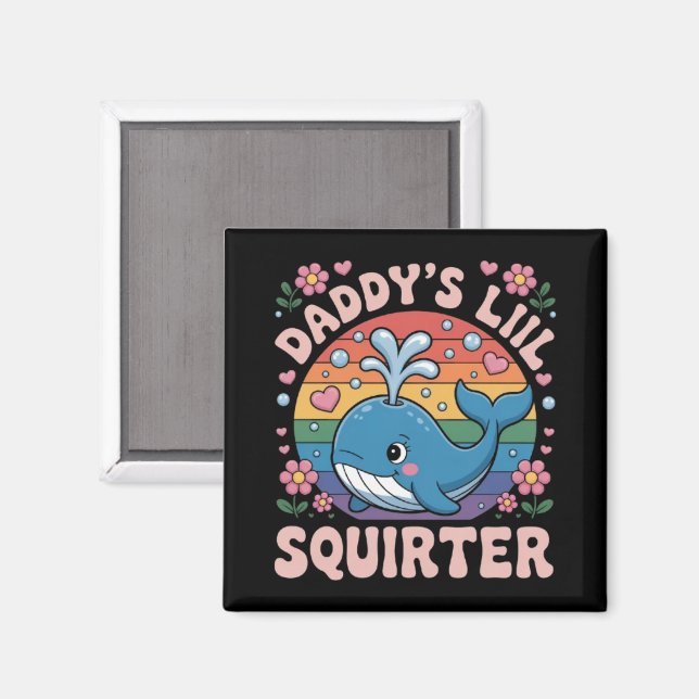 Imã Inappropriate Daddy's Lil Squirter Embarrassing (Front/Back)