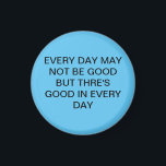 Imã Incrível Belo Azul Suave Com Texto<br><div class="desc">TODOS OS DIAS PODEM NÃO SER BONS,  MAS HÁ BOM EM TODOS OS DIAS</div>